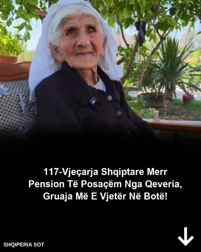 U Bë E Njohur Si Gruaja Më E Vjetër Në Botë, Qeveria I Jep Pension Të Posaçëm 117-Vjeçares Shqiptare